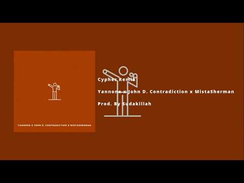 Cypher Remix (Feat. John D. Contradiction & MistaSherman)