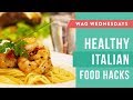 Healthy Italian Food Hacks