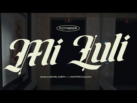 FloyyMenor - MI LULI (Video Official)