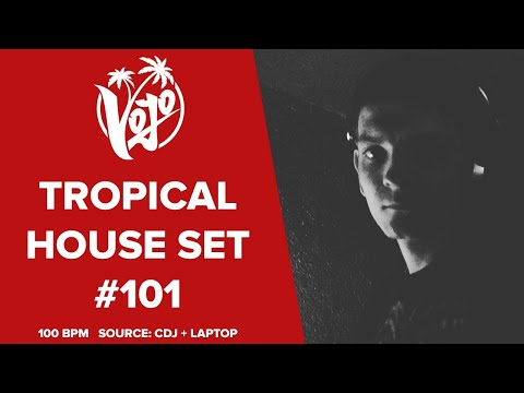 VoJo - Tropical House Set #101