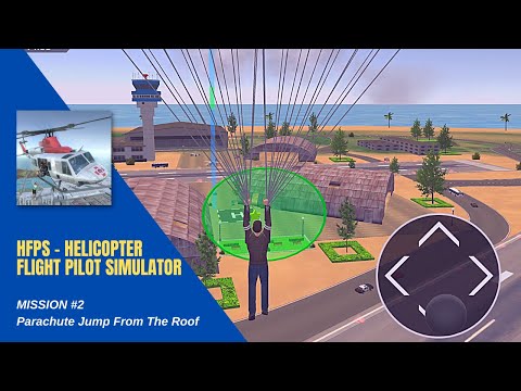 HFPS - Helicopter Flight Pilot Simulator Mission#2 Parachute Jump From The Roof