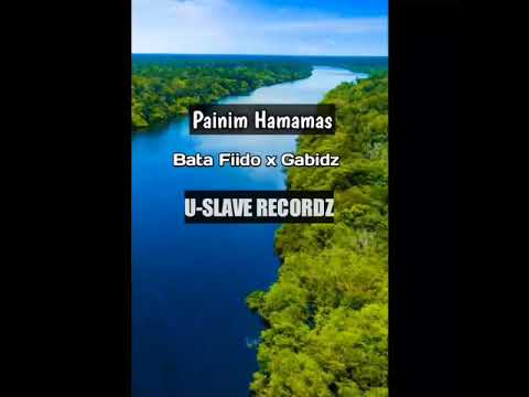 Painim Hamamas || Bata Fiido ft Gabidz || PNG Music 2023
