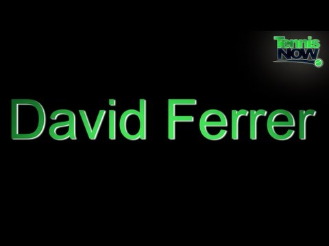 How To Pronounce David Ferrer