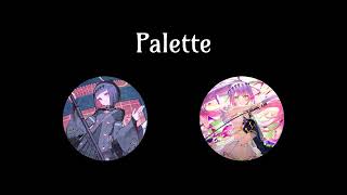 【Palette】by Towa & Ina【Mashup】