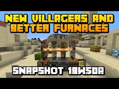 New Villagers & Better Furnaces! (Snapshot 18w50a 