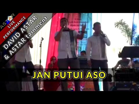 JAN PUTUI ASO - DAVID ASTAR & ASTARTAINMENT (LIVE) LAGU OCU