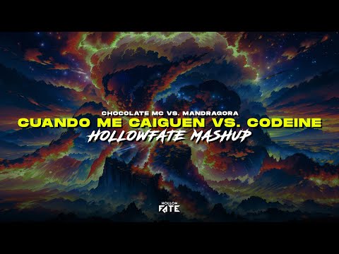 Chocolate MC vs. Mandragora · Cuando Me Caiguen vs. Codeine (HollowFate Mashup) | Best Mashups 2023