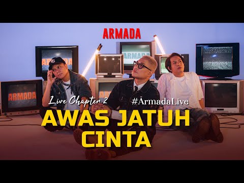 [Live - Chapter Two] Armada - Awas Jatuh Cinta