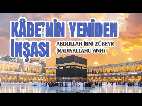 Hazreti Ebubekir’in Torunu ve Zübeyr bin Avvam’ın oğlu: Abdullah ibni Zübeyr “radıyallahü anhüm”