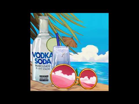 Vodka Soda (feat. Kyy Stacks) - Marcus432