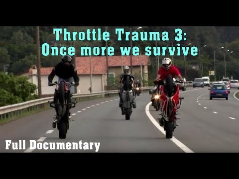 Throttle Trauma 3 : Once More We Survive - Full Documentary (2011)