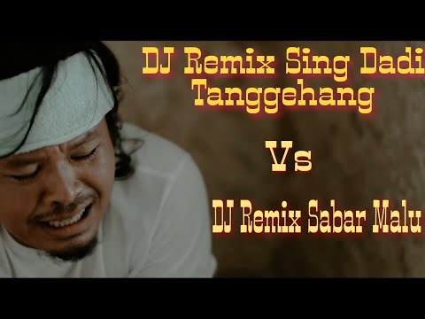 DJ Remix Sing Dadi Tanggehang Vs DJ Remix Sabar Malu - DJ KadekHerz •