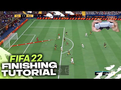 FIFA 22 FINISHING TUTORIAL - COMPLETE GUIDE