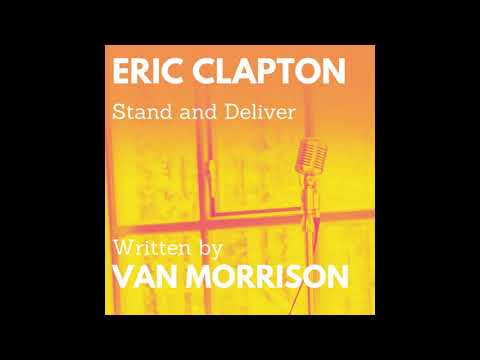 Eric Clapton, Van Morrison - Stand and Deliver 432 Hz