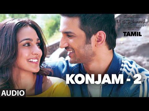 Konjam - 2 Full Song Audio | M.S.Dhoni-Tamil | Sushant Singh Rajput, Kiara Advani