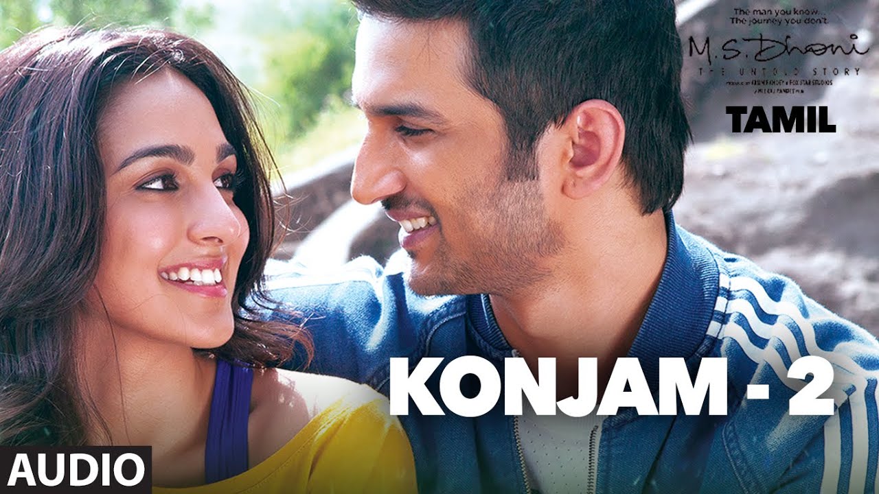 Konjam – 2 Lyrics | M.S. Dhoni: The Untold Story – Tamil | Anupam Kher, Bhoomika Chawla, Gautam Gulati, Herry Tangiri, Kiara Advani, Sushant Singh Rajput | Armaan Malik | Amaal Mallik