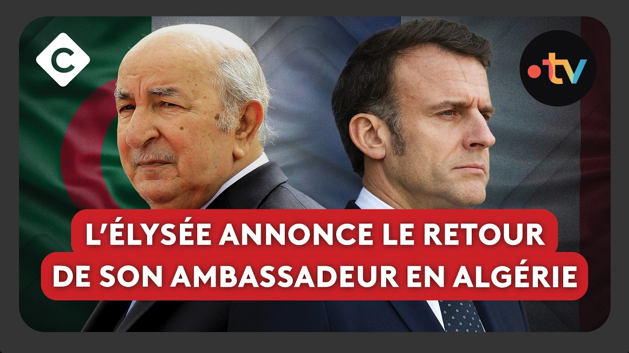 France - Algérie: le grand dégel ? - L’édito de Yaël Goosz