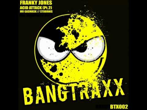 Franky Jones - Acid Attack (Mr Gasmask Remix) - Bangtraxx