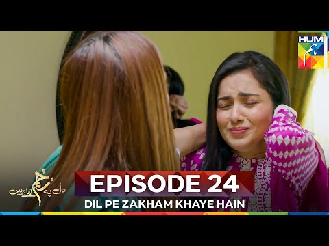 Dil Pe Zakham Khaye Hain Episode 24