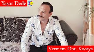 Yaşar Dede - Vermem Onu Kocaya (Official Audio)