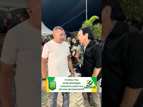 Prefeito Tita de Biu Domingos - Festa 32 anos de Caturité/PB