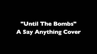 Until The Bombs