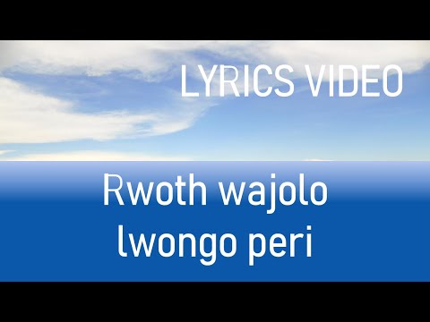 RWOTH WAJOLO LWONGO PERI | WER MI LEGA | LEGA | ALUR CATHOLIC SONGS