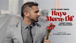 Download lagu Haye Mera Dil (Remix) | Alfaaz Feat. Yo Yo Honey Singh | Dj Hardik | Latest Punjabi Songs 2025 mp3