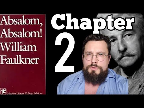 Let's Read Absalom! Absalom! by William Faulkner: Chapter 2: Summary, Analysis, and Interpretation