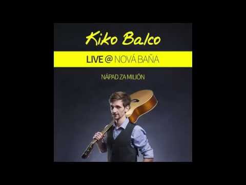 Kiko Balco - Nápad za milión [Live]