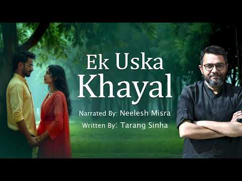 Ek Uska Khayal | Written By Tarang Sinha | YKIB Season 7 | Neelesh Misra