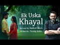 Ek Uska Khayal Written By Tarang Sinha YKIB Season 7 Neelesh Misra