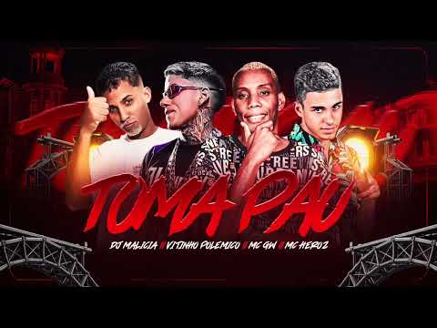 MC Heroz e Vitinho Polêmico - TOMA PAU 🪵 feat. MC GW ( Prod. DJ Malicia )