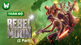 TOÀN BỘ DIỄN BIẾN 2 PHẦN REBEL MOON