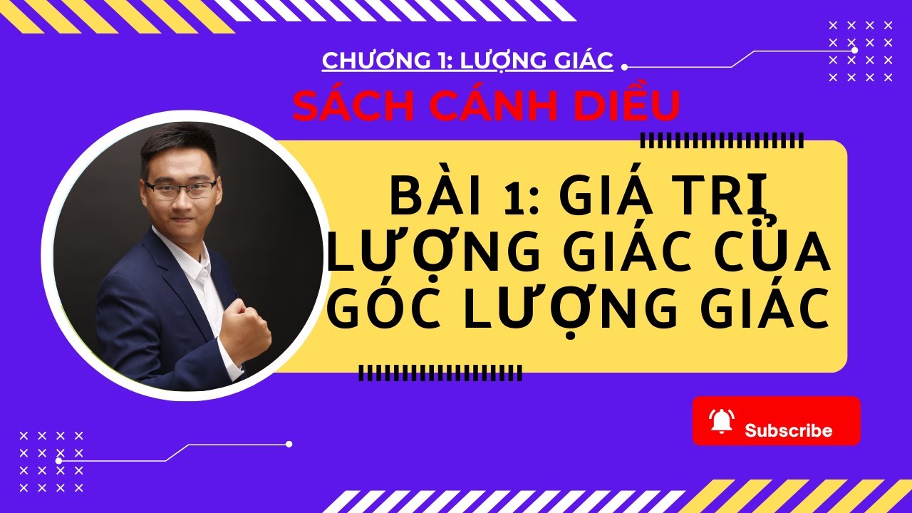 BÀI 1: GIÁ TRỊ LƯỢNG GIÁC CỦA GÓC LƯỢNG GIÁC