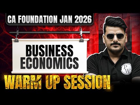 CA Foundation Business Economics: Warm Up Session | Economics | Jan 2026 Exams | Love Kaushik Sir
