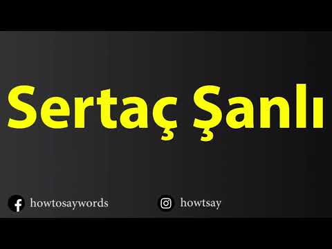 How To Pronounce Sertac Sanli