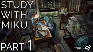 https://youtu.be/e1xCOsgWG0M - STUDY WITH MIKU - part1 -