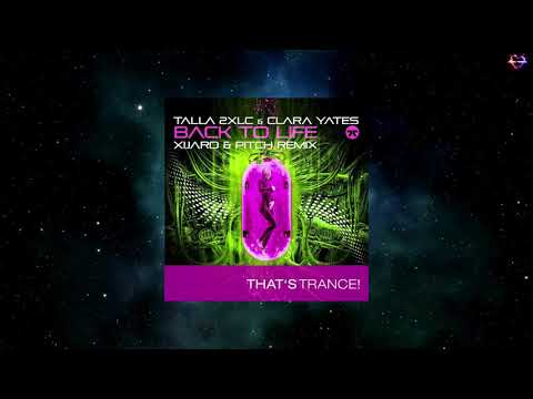 Talla 2XLC & Clara Yates - Back To Life (XiJaro & Pitch Extended Remix) [THAT'S TRANCE!]
