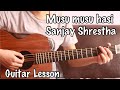 Musu musu hasi - Sanjay Shrestha | Guitar Lesson