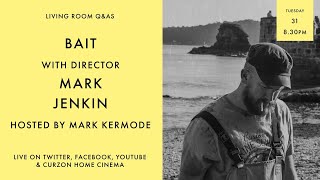 LIVING ROOM Q&As: Bait with Mark Jenkin and Mark Kermode