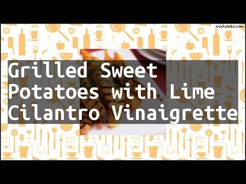 download lagu mp3 mp4 Grilled Cilantro Lime Sweet Potatoes, download lagu Grilled Cilantro Lime Sweet Potatoes gratis, unduh video klip Grilled Cilantro Lime Sweet Potatoes