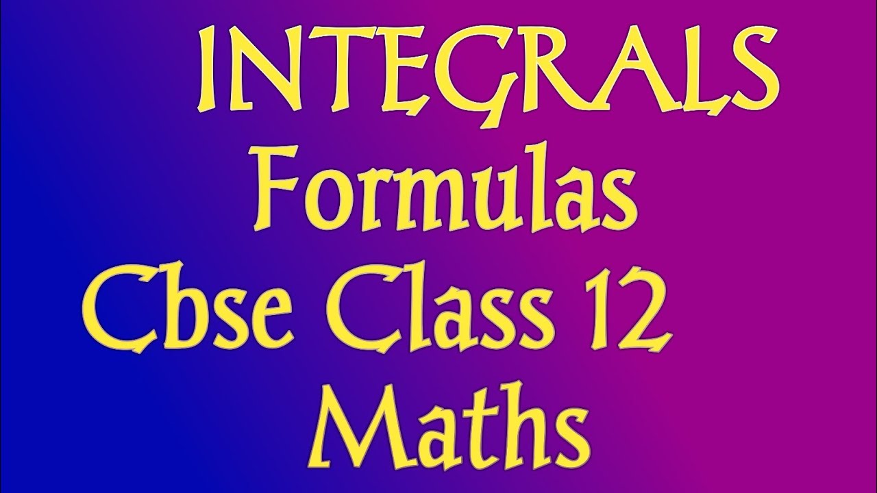 INTEGRALS formulas pdf chapter 7 cbse class 12 Maths
