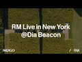 RM Live in New York @ Dia Beacon