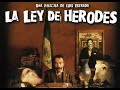 La Ley De Herodes Película Editada Para Trabajarla En El Aula