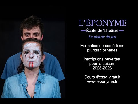 École de théâtre l'Éponyme - Inscriptions ouvertes pour la saison 2026-2027