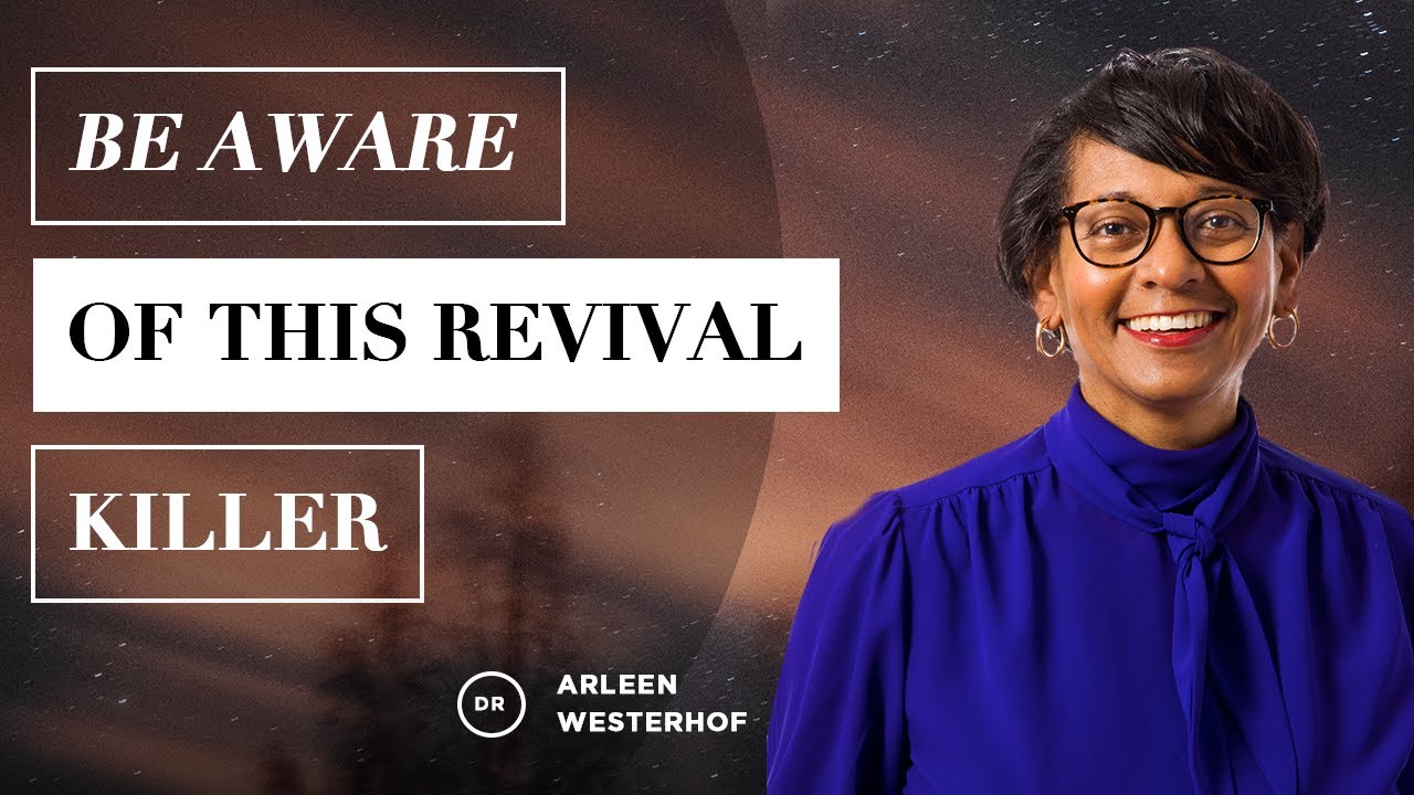 Dr. Arleen Westerhof - Be Aware of this Revival Killer