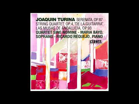 Las musas de Andalucía, OP. 93; Joaquín Turina - María Bayo, Ricardo Requejo, Quartet Sine Nomine