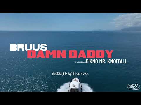 BRUUS - Damn Daddy (feat. D'Kno Mr. Knoitall)[Visualizer]