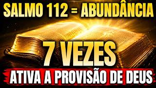 REPITA O SALMO 112 — 7 VEZES SEGUIDAS E DEUS VAI DESATAR RIQUEZA MILIONÁRIA NA SUA VIDA